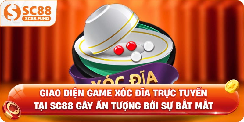 Xóc Đĩa Trực Tuyến – Tựa Game Hấp Dẫn Tại Nhà Cái SC88