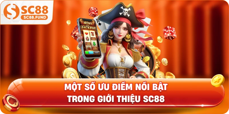 Một số ưu điểm nổi bật trong giới thiệu SC88
